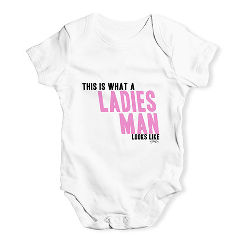 This Is What A Ladies Man Looks Like Baby Unisex Baby Grow Bodysuit