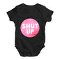 Shut Up Baby Unisex Baby Grow Bodysuit