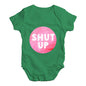 Shut Up Baby Unisex Baby Grow Bodysuit