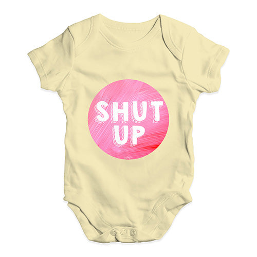 Shut Up Baby Unisex Baby Grow Bodysuit
