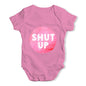 Shut Up Baby Unisex Baby Grow Bodysuit