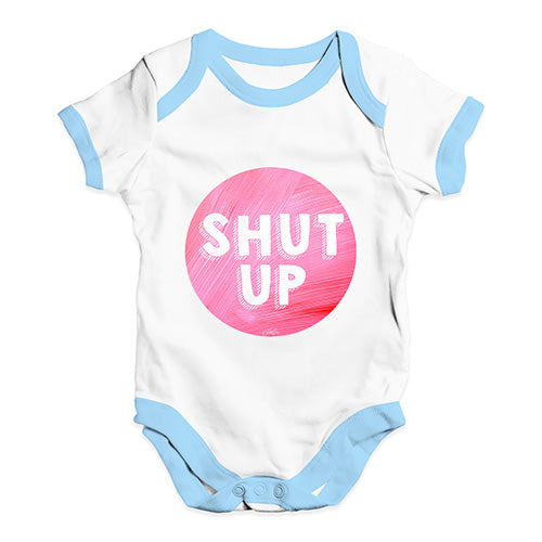 Shut Up Baby Unisex Baby Grow Bodysuit