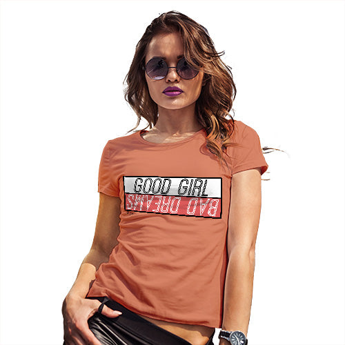 Funny T Shirts For Mom Good Girl Bad Dreams Women's T-Shirt Small Orange