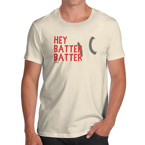 Mens T-Shirt Funny Geek Nerd Hilarious Joke Hey Batter Batter Men's T-Shirt Small Natural