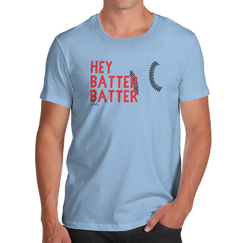 Mens Humor Novelty Graphic Sarcasm Funny T Shirt Hey Batter Batter Men's T-Shirt Small Sky Blue