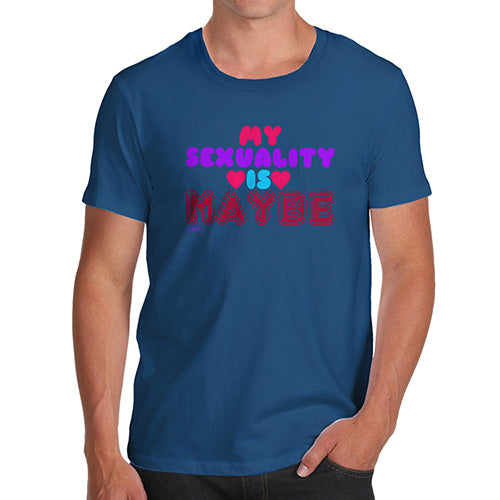 Novelty Tshirts Men Funny My Sexuality Is Maybe Men's T-Shirt X-Large Royal Blue