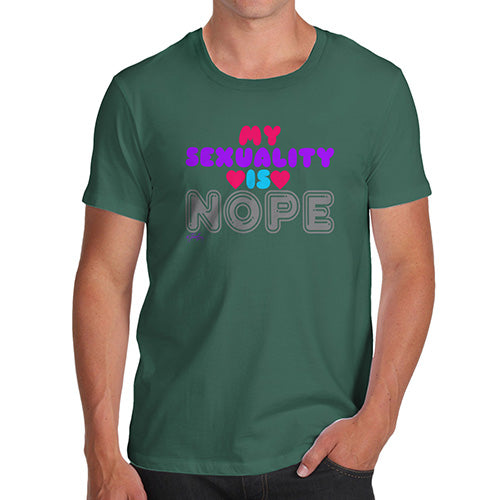 Funny T-Shirts For Men Sarcasm My Sexuality Is Nope Men's T-Shirt Medium Bottle Green