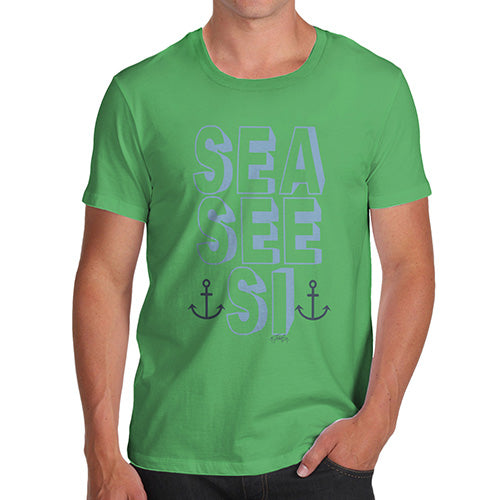 Funny Tee For Men Sea, See, Si Men's T-Shirt Small Green