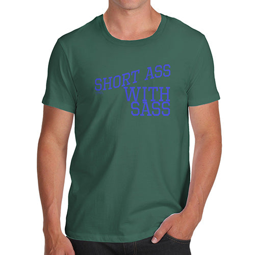 Novelty T Shirts For Dad Short Ass With Sass Men's T-Shirt Small Bottle Green