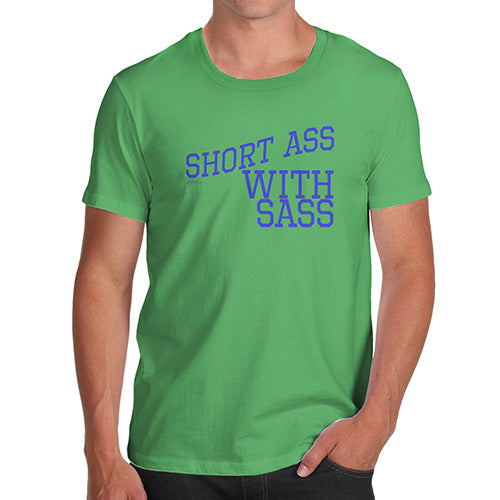 Funny T Shirts For Dad Short Ass With Sass Men's T-Shirt Medium Green