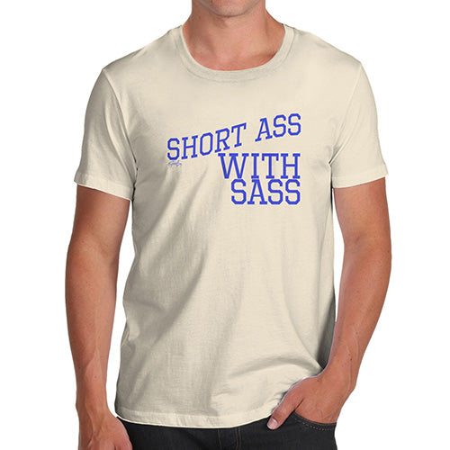 Mens Funny Sarcasm T Shirt Short Ass With Sass Men's T-Shirt Small Natural