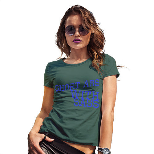 Funny Shirts For Women Short Ass With Sass Women's T-Shirt Medium Bottle Green