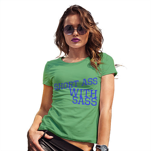 Funny T Shirts For Mom Short Ass With Sass Women's T-Shirt Small Green