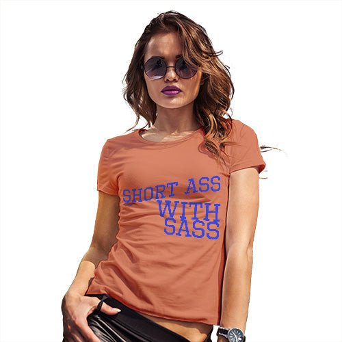 Funny T Shirts For Mom Short Ass With Sass Women's T-Shirt Large Orange