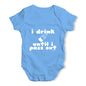 I Drink Until I Pass Out Baby Unisex Baby Grow Bodysuit