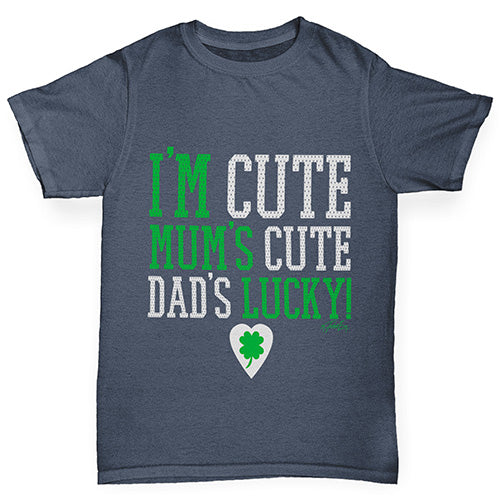 I'm Cute Mum's Cute Dads Lucky Boy's T-Shirt