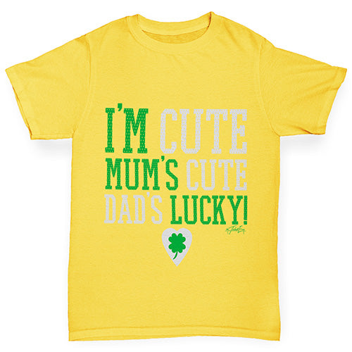 I'm Cute Mum's Cute Dads Lucky Boy's T-Shirt