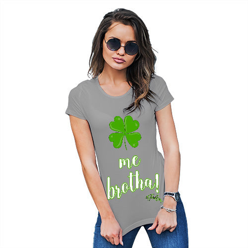 Funny T Shirts For Mum Clover Me Brotha Women's T-Shirt Small Light Grey