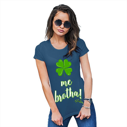 Womens T-Shirt Funny Geek Nerd Hilarious Joke Clover Me Brotha Women's T-Shirt Small Royal Blue