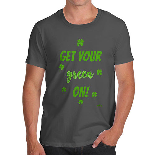 Funny Tshirts For Men Get Your Green On  Men's T-Shirt Small Dark Grey