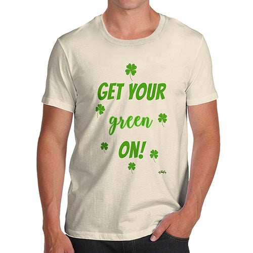 Funny Tee Shirts For Men Get Your Green On  Men's T-Shirt Large Natural