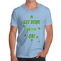 Funny T-Shirts For Men Sarcasm Get Your Green On  Men's T-Shirt Small Sky Blue