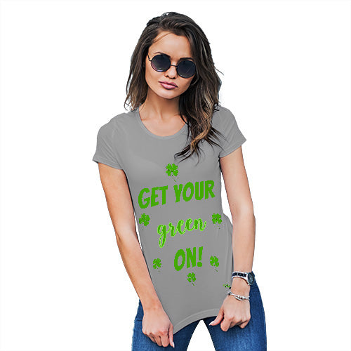 Novelty Tshirts Women Get Your Green On  Women's T-Shirt Small Light Grey