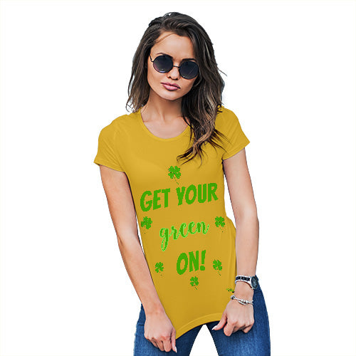 Womens Funny Tshirts Get Your Green On  Women's T-Shirt Medium Yellow