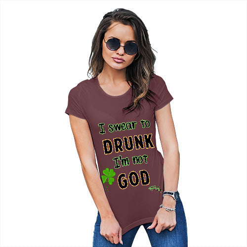 Womens Funny Sarcasm T Shirt I Swear To Drunk I'm Not God  Women's T-Shirt Small Burgundy