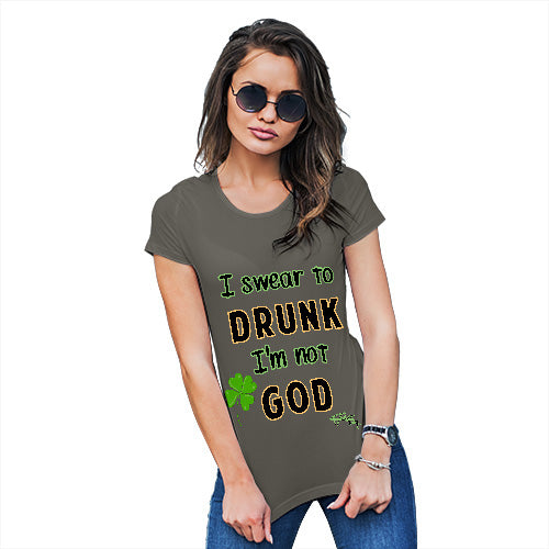 Novelty Tshirts Women I Swear To Drunk I'm Not God  Women's T-Shirt X-Large Khaki
