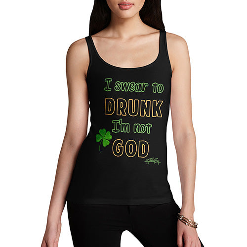 Funny Tank Tops For Women I Swear To Drunk I'm Not God  Women's Tank Top Small Black