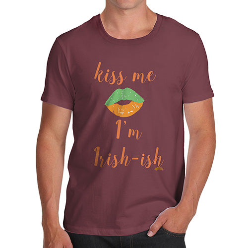 Funny Tee For Men Kiss Me I'm Irish-ish Men's T-Shirt X-Large Burgundy