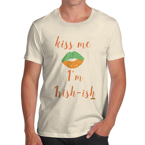 Mens Funny Sarcasm T Shirt Kiss Me I'm Irish-ish Men's T-Shirt X-Large Natural