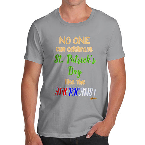 Mens T-Shirt Funny Geek Nerd Hilarious Joke American St Patrick's Day Men's T-Shirt X-Large Light Grey