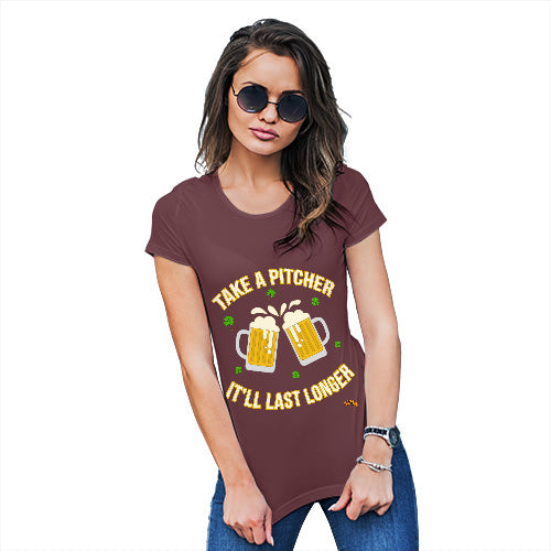 Funny T-Shirts For Women Sarcasm Take A Pitcher It'll Last Longer Women's T-Shirt Medium Burgundy