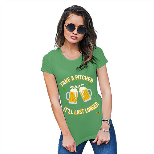 Funny Tee Shirts For Women Take A Pitcher It'll Last Longer Women's T-Shirt Small Green