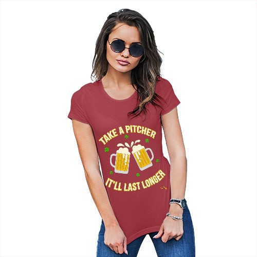 Funny Gifts For Women Take A Pitcher It'll Last Longer Women's T-Shirt Small Red