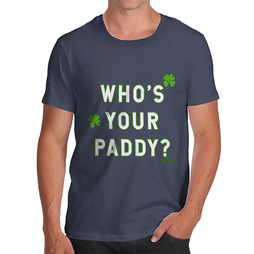 Funny Mens T Shirts Who's Your Paddy  Men's T-Shirt Medium Navy