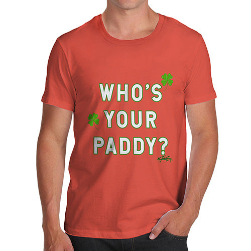 Funny Mens T Shirts Who's Your Paddy  Men's T-Shirt Medium Orange