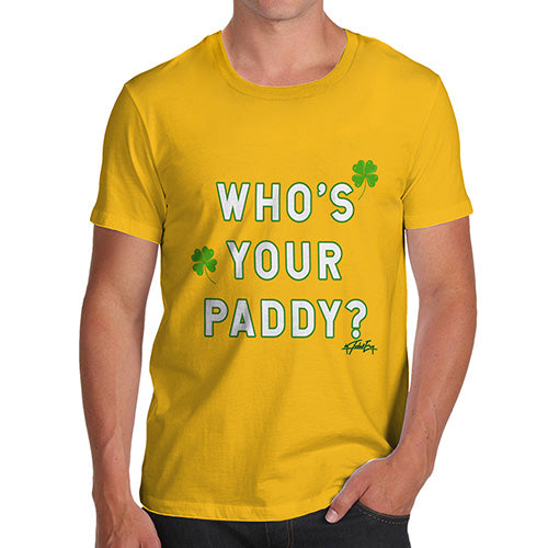 Funny Tshirts For Men Who's Your Paddy  Men's T-Shirt Medium Yellow