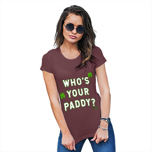 Womens Novelty T Shirt Who's Your Paddy  Women's T-Shirt Small Burgundy