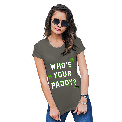 Funny T-Shirts For Women Who's Your Paddy  Women's T-Shirt Medium Khaki