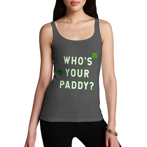 Funny Tank Tops For Women Who's Your Paddy  Women's Tank Top Large Dark Grey