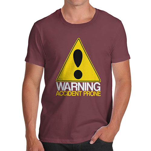 Funny Tee Shirts For Men Warning Accident Prone Men's T-Shirt Large Burgundy