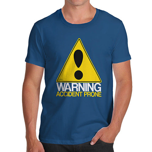 Funny Sarcasm T Shirt Warning Accident Prone Men's T-Shirt Small Royal Blue