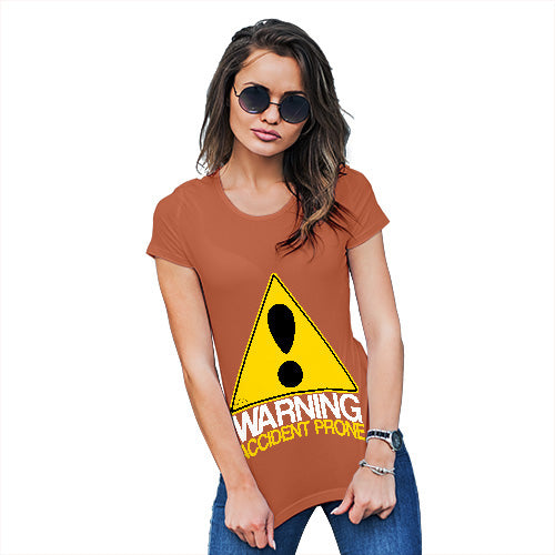 Novelty Gifts For Women Warning Accident Prone Women's T-Shirt X-Large Orange