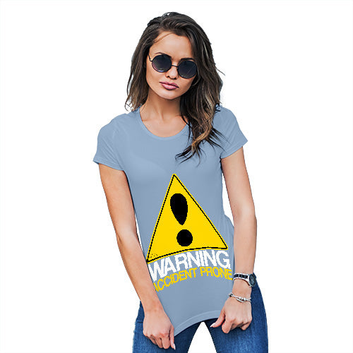 Funny T-Shirts For Women Warning Accident Prone Women's T-Shirt X-Large Sky Blue