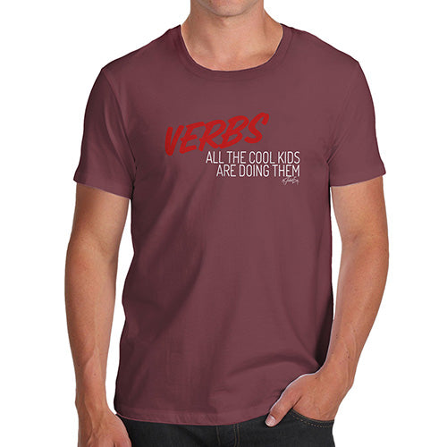 Funny T Shirts For Dad Verbs Cool Kids Are Doing Them Men's T-Shirt Medium Burgundy