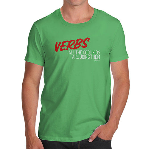 Novelty T Shirts Verbs Cool Kids Are Doing Them Men's T-Shirt Large Green