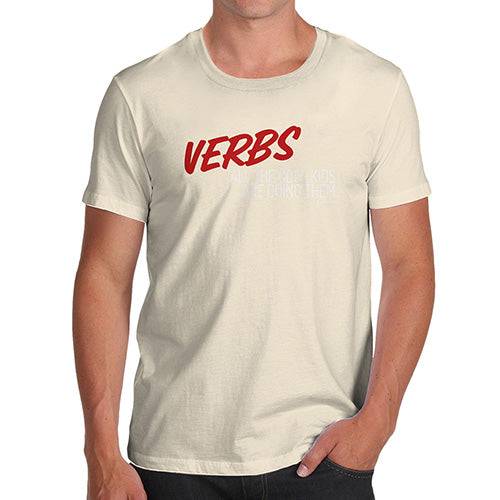 Funny Shirts For Men Verbs Cool Kids Are Doing Them Men's T-Shirt X-Large Natural